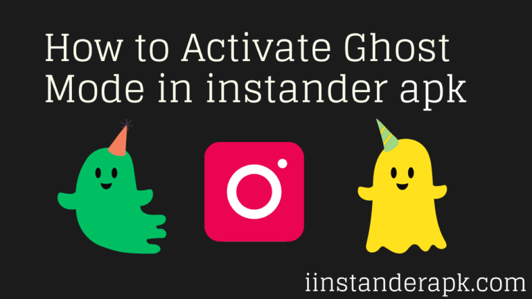 how to activate ghost mode in instander apk